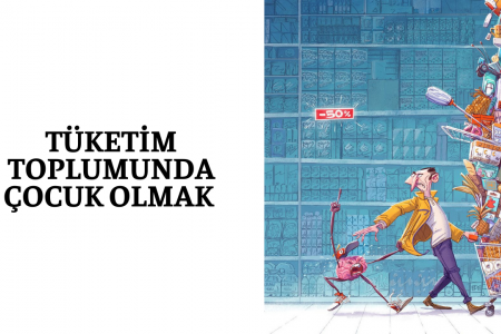 Tüketim Toplumunda Çocuk Olmak